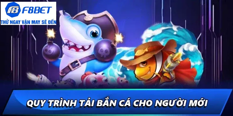 quy trình tải bắn cá